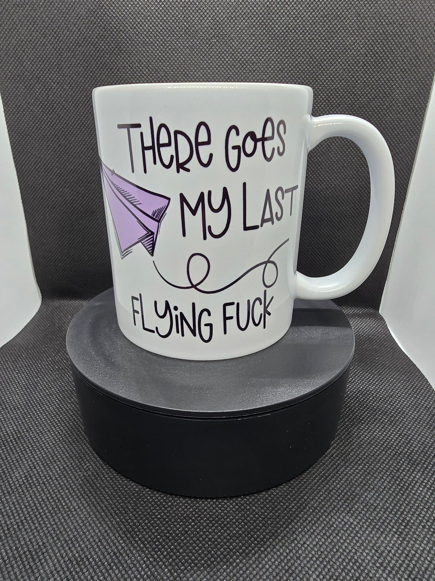 There Goes My Last Flying Fuck 11oz Mug