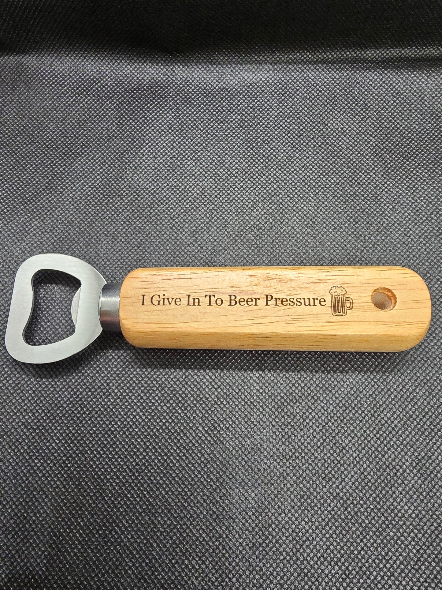 Engraved Bottle Opener (I Give In To Beer Pressure)