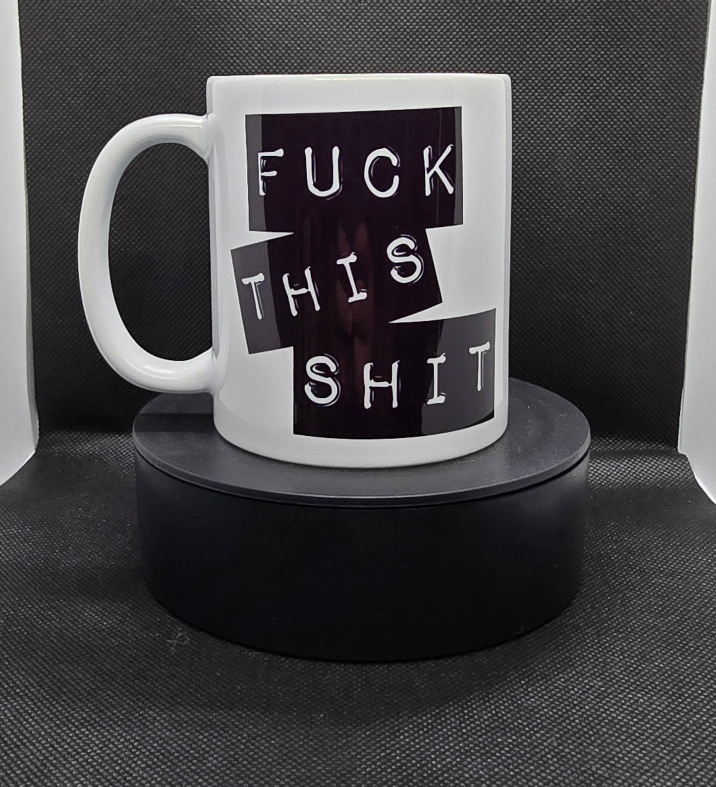 F**K This Shit Funny 11oz Mug